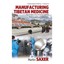 Manufacturing Tibetan Medicine: The Creation of an Industry and the Moral Econom