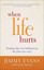 When Life Hurts Finding Hope and Healing from the Pain You Carry 9780801017117