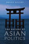 The Nature of Asian Politics - Paperback NEW Bruce Gilley(Au 2014-09-15