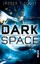 Dark Space Jasper T Scott 9783492704069