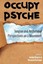 Occupy Psyche: Jungian and Archetypal Perspectives on a Movement by Jordan...
