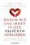 Warum wir uns immer in den Falschen verlieben