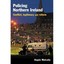 Policing Northern Ireland: Conflict, Legitimacy, and Reform Mulcahy, Aogan (Auth