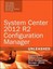 System Center 2012 R2 Configuration Manager Unleashed: Supplement to System