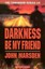 Darkness Be My Friend by John Marsden.