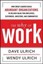 The Why of Work: How Great Leaders Build Abundant Organizations to Deliver