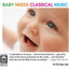 Baby Needs Classical Music CD NEW