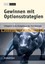 Gewinnen mit Optionsstrategien - Reinhold Fend - Bei Optionen handelt es...