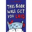 This Book Will Get You Laid Dickens, E.