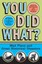 You Did What?: Mad Plans and Great Historical Disasters by Bill Fawcett.