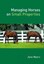 Managing Horses on Small Properties by Jane Myers.
