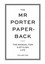 The Mr Porter Paperback: The Manual for a Stylish Life: Volume Two.