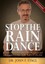 Stop Rain Dance: Secure Financial Freedom, True Happiness by Stagl, John F