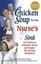 Chicken Soup for the Nurse's Soul: Stories to Celebrate, Honor and Inspire the