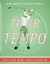 Tour Tempo: Golf's Last Secret Finally Revealed by John Novosel.