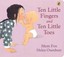 NEW Ten Little Fingers and Ten Little Toes Board Book By Mem Fox Board Book