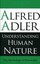 Understanding Human Nature: The Psychology of Personality by Alfred Adler.