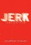 Jerk, California by Jonathan Friesen.