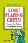 Start Playing Chess!: Learn the Rules of the Royal Game by Charles Hertan...