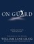 On Guard: Defending Your Faith with Reason and Precision by William Lane...