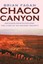 Chaco Canyon: Archeologists Explore the Lives of an Ancient Society.