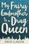 My Fairy Godmother is a Drag Queen by David Clawson 9781510714113