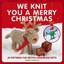 We Knit You a Merry Christmas: 20 Patterns for Festive Handmade Gifts by...