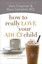 How to Really Love Your Adult Child: Building a Healthy Relationship in a...