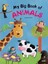My Big Book of Animals by Boncens, Christophe -Hcover