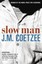 Slow Man by J. M. Coetzee (Paperback, 2006)
