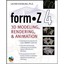 Form Z 4: 3D Modeling, Rendering and Animation Lachmi Khemlani/ Lachmi Khemlani