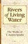 Rivers of Living Water (Works of T. Austin-Sparks) by T. Austin-Sparks.
