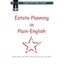 Estate Planning in Plain-English: Legal Self-Help Guide Sanket Mistry