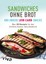 Sandwiches ohne Brot und andere Low-Carb-Snacks, Doris Muliar