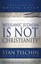 Messianic Judaism is Not Christianity: A Loving Call to Unity by Stan Telchin.