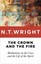 The Crown and the Fire Meditations on the Cross and the Life of... 9780802871794
