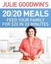 Julie Goodwin's 20/20 Meals: Feed your family for $20 in 20 minutes.