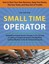 Small Time Operator: How to Start Your Own Business, Keep Your Books, Pay...