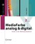 Bühler, Peter: MediaFarbe - analog und digital, Taschenbuch