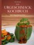 Das Urgeschmack-Kochbuch - Felix Olschewski - 9783842377264