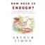 How Much Is Enough?: Hungering for God in an Affluent Culture Arthur Simon