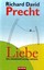 LIEBE: Ein unordentliches Gefühl. Richard D. Precht NEU