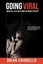 NEW Going Viral: When All Else Fails How Far Would You Go? by Brian Chiorello