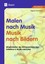 Malen nach Musik, Musik nach Bildern Dagmar Kuhlmann
