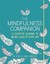 The Mindfulness Companion: A Creative Journal to, Arnold, Dr Sarah Jane, New