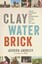 Clay Water Brick by Jessica Jackley 9780679643760 (Hardback, 2015)