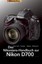 Das Nikonians-Handbuch zur Nikon D700 Darrell Young