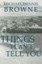 Michael Dennis Browne-Things I Can`T Tell You BOOK NEW