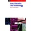 Law, Libraries And Technology (Chandos Series for Information Professionals) Mar
