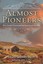 Almost Pioneers - Paperback NEW John J. Fry 2013-08-06